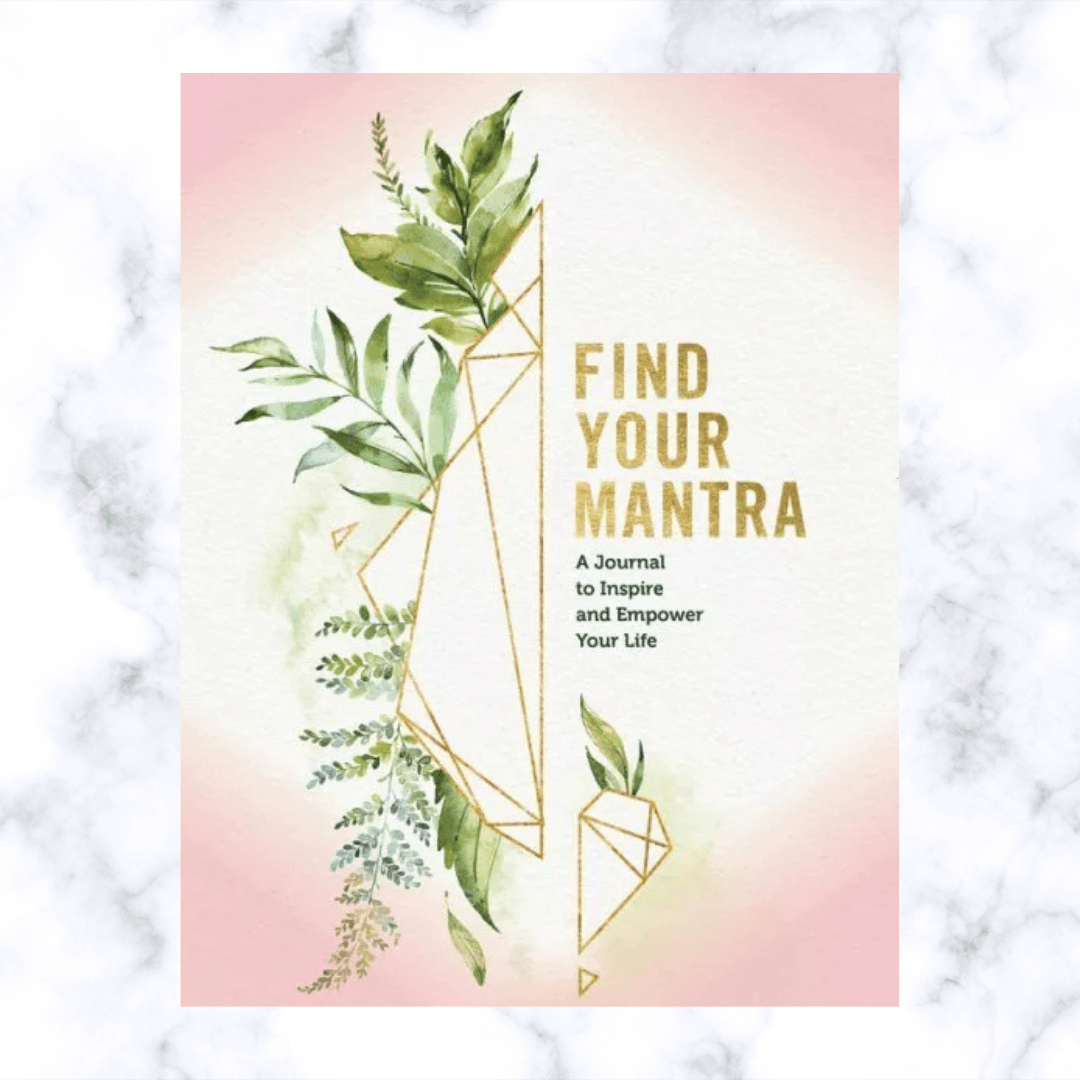 Journal - Find Your Mantra Journal: A Journal to Inspire and Empower - The Lavish Essentials